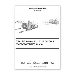 RA0026043_Claas-SUNSPEED-16-70-12-75-12-70-8-75-8-70-Combines-Operation-Manual