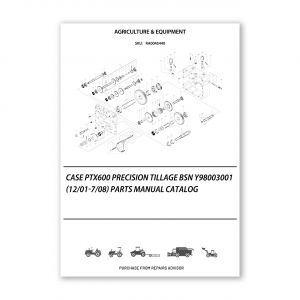 RA0045440_Case-Ptx600-Precision-Tillage-Bsn-Y98003001-12-01-7-08-Parts-manual-catalog