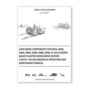 RA0138013_John-Deere-Components-for-D844-D858-D860-D866-D880-D888-D890-81-D8120-Deere-Bauer-Planters-Worldwide-Edition-740101-745100-OMA90345-Operators-and-Maintenance-Manual