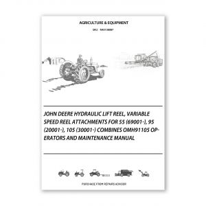 RA0138087_John-Deere-Hydraulic-Lift-Reel-Variable-Speed-Reel-Attachments-for-55-69001-95-20001-105-30001-Combines-OMH91105-Operators-and-Maintenance-Manual