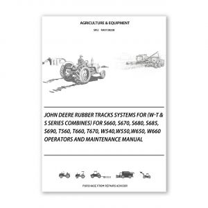 RA0138228_John-Deere-Rubber-Tracks-Systems-for-W-T-S-Series-Combines-for-S660-S670-S680-S685-S690-T560-T660-T670-W540-W550-W650-W660-Operators-and-Maintenance-Manual