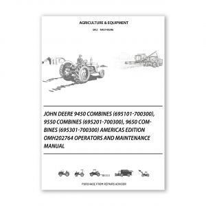 RA0140296_John-Deere-9450-Combines-695101-700300-9550-Combines-695201-700300-9650-Combines-695301-700300-Americas-Edition-OMH202764-Operators-and-Maintenance-Manual