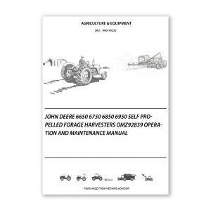 RA0143232_John-Deere-6650-6750-6850-6950-Self-Propelled-Forage-Harvesters-OMZ92839-Operation-and-Maintenance-manual