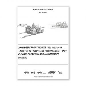 RA0143813_John-Deere-FRONT-MOWER-1420-1435-1445-130001-1545-110001-1565-120001-SERIES-11-OMTCU38023-Operation-and-Maintenance-manual