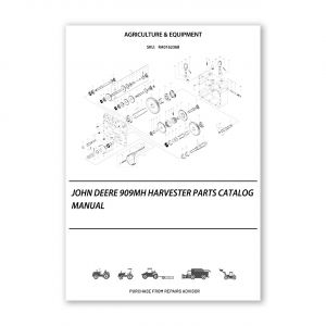 RA0162368_John-Deere-909Mh-Harvester-Parts-Catalog-Manual