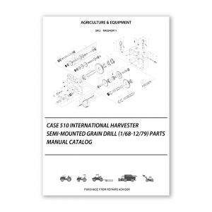 RA0245911_Case-510-International-Harvester-Semi-Mounted-Grain-Drill-1-68-12-79-Parts-manual-catalog