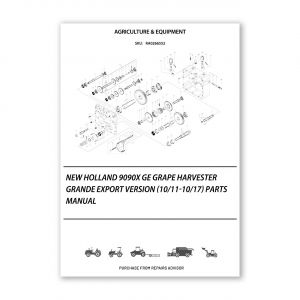 RA0266552_New-Holland-9090X-Ge-Grape-Harvester-Grande-Export-Version-10-11-10-17-Parts-Manual