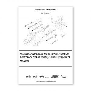 RA0266971_New-Holland-Cr8-80-Tre4B-Revelation-Combine-Track-Tier-4B-Emea-10-17-12-18-Parts-Manual