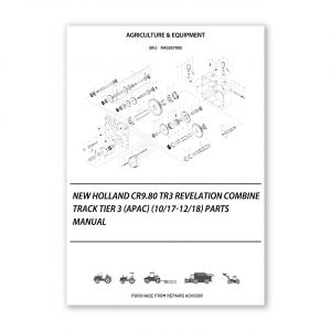 RA0267005_New-Holland-Cr9-80-Tr3-Revelation-Combine-Track-Tier-3-Apac-10-17-12-18-Parts-Manual