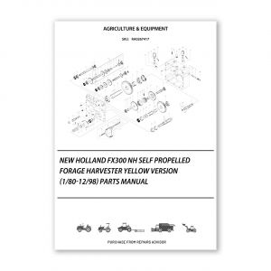 RA0267417_New-Holland-Fx300-Nh-Self-Propelled-Forage-Harvester-Yellow-Version-1-80-12-98-Parts-Manual