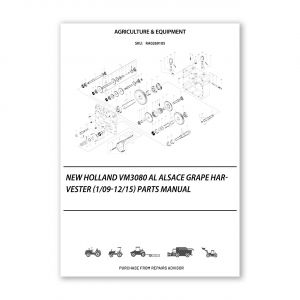 RA0269105_New-Holland-Vm3080-Al-Alsace-Grape-Harvester-1-09-12-15-Parts-Manual