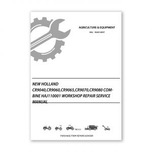 RA0314037_New-Holland-CR9040-CR9060-CR9065-CR9070-CR9080-Combine-HAJ110001-Workshop-Repair-Service-Manual