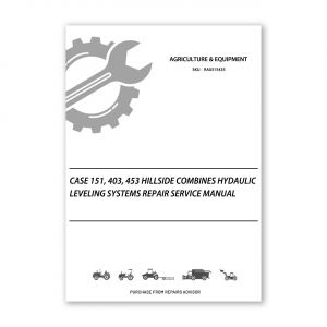 RA0315435_Case-151-403-453-Hillside-Combines-Hydaulic-Leveling-Systems-Repair-Service-Manual