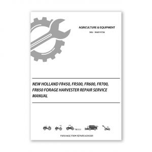 RA0315726_New-Holland-FR450-FR500-FR600-FR700-FR850-Forage-Harvester-Repair-Service-Manual