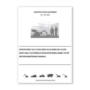 RA0116868_Hitachi-ZAXIS-120-5-class-ZAXIS130-5A-ZAXIS160-5-class-ZAXIS-160LC-5A-Hydraulic-Excavator-Serial-090001-up-Operation-Maintenance-Manual