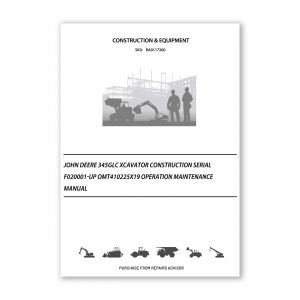 RA0117260_John-Deere-345GLC-xcavator-Construction-Serial-F020001-up-OMT410225X19-Operation-Maintenance-Manual