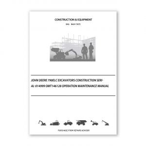 RA0117675_John-Deere-790ELC-Excavators-Construction-Serial-014999-OMT146128-Operation-Maintenance-Manual
