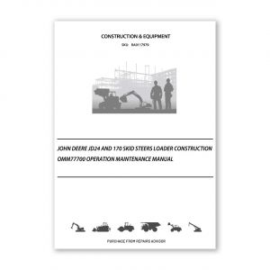 RA0117979_John-Deere-JD24-and-170-Skid-Steers-Loader-Construction-OMM77700-Operation-Maintenance-Manual