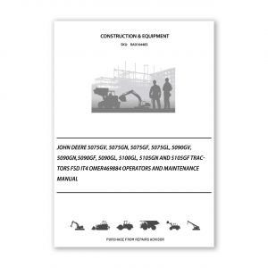 RA0164483_John-Deere-5075GV-5075GN-5075GF-5075GL-5090GV-5090GN-5090GF-5090GL-5100GL-5105GN-and-5105GF-Tractors-FSD-It4-OMER469884-Operators-and-Maintenance-Manual