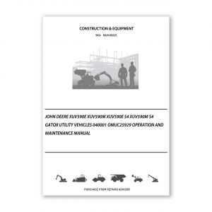 RA0169225_John-Deere-XUV590E-XUV590M-XUV590E-S4-XUV590M-S4-Gator-Utility-Vehicles-040001-OMUC25929-Operation-and-Maintenance-manual