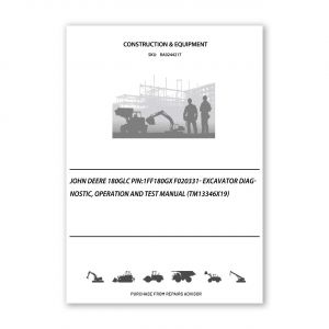 RA0244217_John-Deere-180GLC-PIN-1FF180GX-F020331-Excavator-Diagnostic-Operation-and-Test-Manual-TM13346X19-