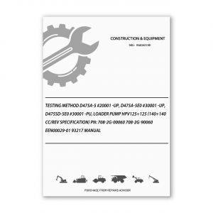 RA0245199_Testing-Method-D475A-5-20001-Up-D475A-5E0-30001-Up-D475Sd-5E0-30001-Pu-Loader-Pump-Hpv125-125-140-140-Cc-Rev-Specification-Pn-708-2G-00060-708-2G-90060-EEN00029-01-93217-Manual