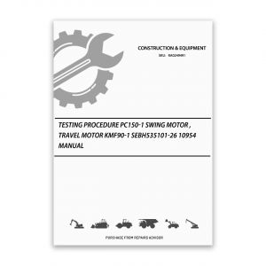 RA0249491_Testing-Procedure-Pc150-1-Swing-Motor-Travel-Motor-Kmf90-1-SEBH535101-26-10954-Manual