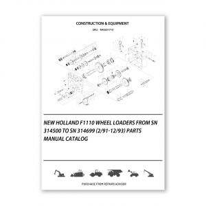 RA0251713_New-Holland-F1110-Wheel-Loaders-From-Sn-314500-To-Sn-314699-2-91-12-93-Parts-manual-catalog