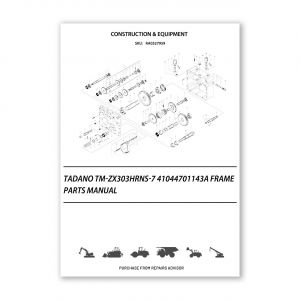 RA0327959_Tadano-Tm-Zx303Hrns-7-41044701143A-Frame-Parts-manual