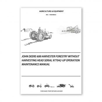 RA0038652_John-Deere-608-Harvester-Forestry-without-Harvesting-Head-Serial-977042-up-Operation-Maintenance-Manual