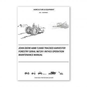 RA0038667_John-Deere-608B-TJ3000-Tracked-Harvester-Forestry-Serial-987291-997455-Operation-Maintenance-Manual