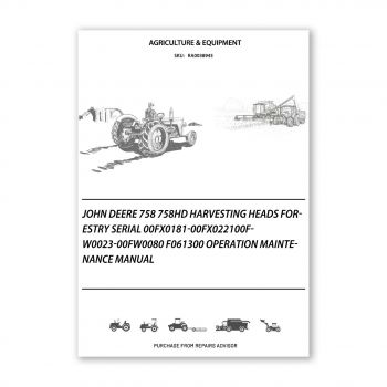 RA0038943_John-Deere-758-758HD-Harvesting-Heads-Forestry-Serial-00FX0181-00FX022100FW0023-00FW0080-F061300-Operation-Maintenance-Manual