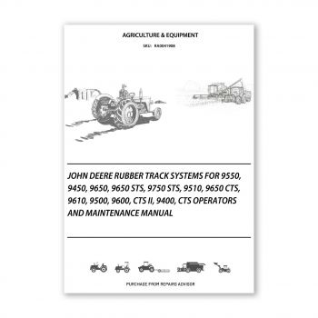 RA0041908_John-Deere-Rubber-Track-Systems-for-9550-9450-9650-9650-STS-9750-STS-9510-9650-CTS-9610-9500-9600-CTS-II-9400-CTS-Operators-and-Maintenance-Manual