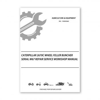 RA0043664_Caterpillar-2670C-Wheel-Feller-Buncher-Serial-W67-Repair-Service-Workshop-Manual