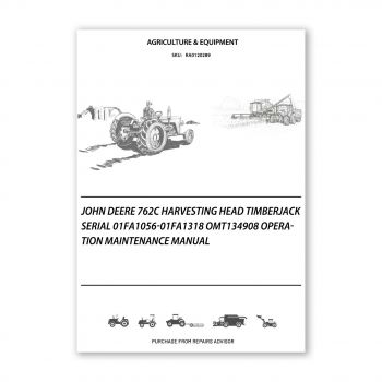 RA0120289_John-Deere-762C-Harvesting-Head-Timberjack-Serial-01FA1056-01FA1318-OMT134908-Operation-Maintenance-Manual