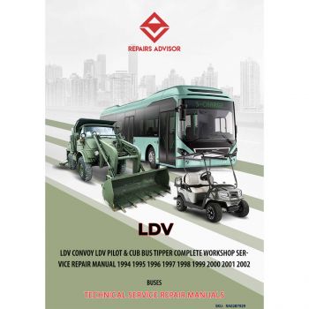 RA0287929_Ldv-Convoy-Ldv-Pilot-Cub-Bus-Tipper-Complete-Workshop-Service-Repair-Manual-1994-1995-1996-1997-1998-1999-2000-2001-2002