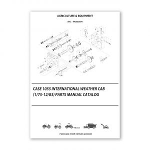 RA0025870_Case-1055-International-Weather-Cab-1-75-12-83-Parts-manual-catalog