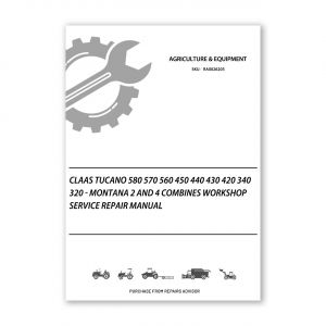 RA0026203_Claas-TUCANO-580-570-560-450-440-430-420-340-320-Montana-2-and-4-Combines-Workshop-Service-Repair-Manual