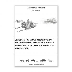 RA0148152_John-Deere-HPX-4x2-HPX-4X4-HPX-Trail-4X4-Gator-Gas-North-American-Edition-010001-040000-OMM154156-Operation-and-Maintenance-manual