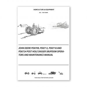 RA0156849_John-Deere-PD0709-PD0712-PD0718-and-PD0724-Post-Hole-Digger-5BUPDOM-Operators-and-Maintenance-Manual