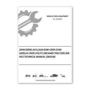 RA0166947_John-Deere-3010-3020-Row-Crop-Standard-Hi-Crop-Utility-Orchard-Tractors-Service-Technical-Manual-sm2038-