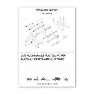 RA0247720_Case-75Jxm-Farmall-Tractor-2Wd-Tier-3A-8-14-2-18-Parts-manual-catalog