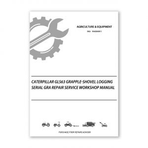RA0263811_Caterpillar-Gls63-Grapple-Shovel-Logging-Serial-GRA-Repair-Service-Workshop-Manual