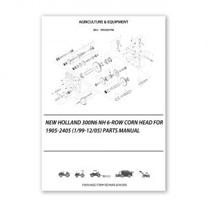 RA0265796_New-Holland-300N6-Nh-6-Row-Corn-Head-For-1905-2405-1-99-12-05-Parts-Manual