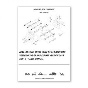 RA0266559_New-Holland-9090X-Olive-Ge-T4-Grape-Harvester-Olive-Grand-Export-Version-2018-10-18-Parts-Manual
