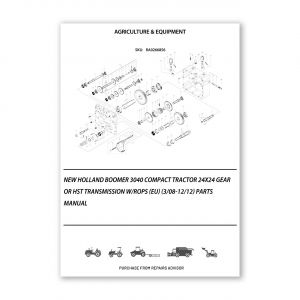 RA0266856_New-Holland-Boomer-3040-Compact-Tractor-24X24-Gear-Or-Hst-Transmission-W-Rops-Eu-3-08-12-12-Parts-Manual