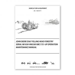 RA0310717_John-Deere-D567-Felling-Head-Forestry-Serial-981030-99033810BC1751-up-Operation-Maintenance-Manual