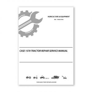 RA0314764_Case-1570-Tractor-Repair-Service-Manual