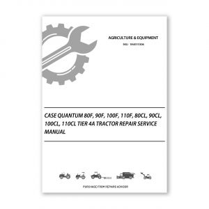 RA0315306_Case-Quantum-80F-90F-100F-110F-80CL-90CL-100CL-110CL-Tier-4A-Tractor-Repair-Service-Manual