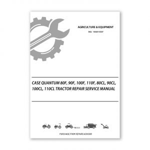 RA0315307_Case-Quantum-80F-90F-100F-110F-80CL-90CL-100CL-110CL-Tractor-Repair-Service-Manual